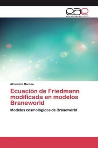 Cover of Ecuacion de Friedmann modificada en modelos Braneworld