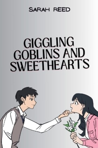 Cover of Giggling Goblins and Sweethearts