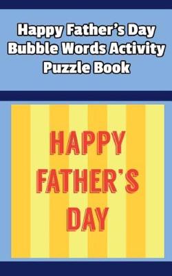 Book cover for Happy Father's Day Bubble Words Activity Puzzle Book