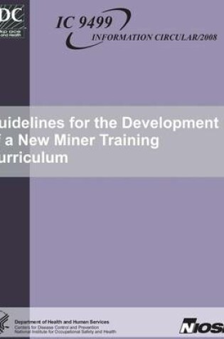 Cover of Guidelines for the Development of a New Miner Training Curriculum