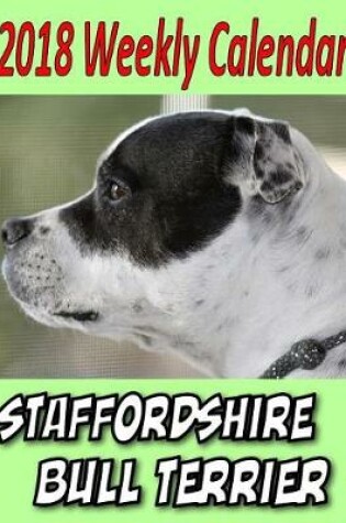 Cover of 2018 Weekly Calendar Staffordshire Bull Terrier