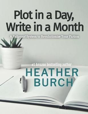 Book cover for Plot in a Day, Write in a Month