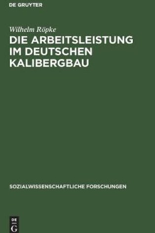 Cover of Die Arbeitsleistung Im Deutschen Kalibergbau