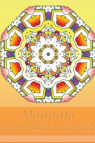 Cover of Love Passion Mandala Coloring