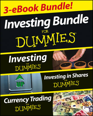 Book cover for Investing For Dummies Three e-book Bundle: Investing For Dummies, Investing in Shares For Dummies & Currency Trading For Dummies