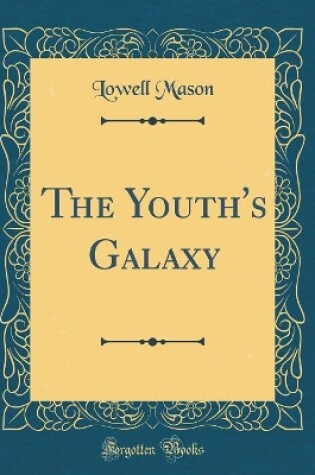 Cover of The Youth's Galaxy (Classic Reprint)