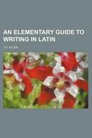 Cover of An Elementary Guide to Writing in Latin