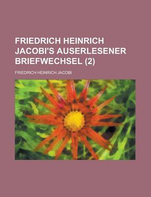Book cover for Friedrich Heinrich Jacobi's Auserlesener Briefwechsel (2 )
