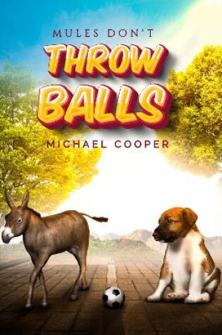 Cover of Mules don't throw Balls