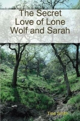 Cover of The Secret Love of Lone Wolf and Sarah