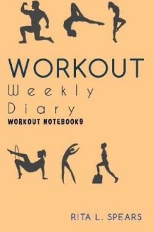 Cover of The Workout Weekly Diary NoteBook9