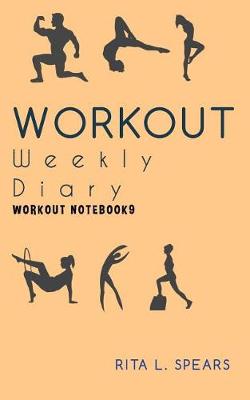 Book cover for The Workout Weekly Diary NoteBook9