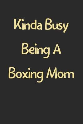 Book cover for Kinda Busy Being A Boxing Mom