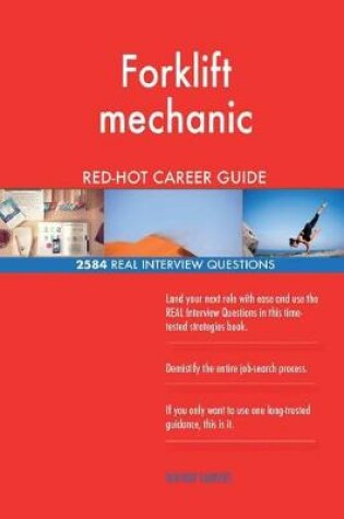 Cover of Forklift mechanic RED-HOT Career Guide; 2584 REAL Interview Questions