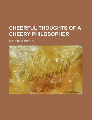 Book cover for Cheerful Thoughts of a Cheery Philosopher