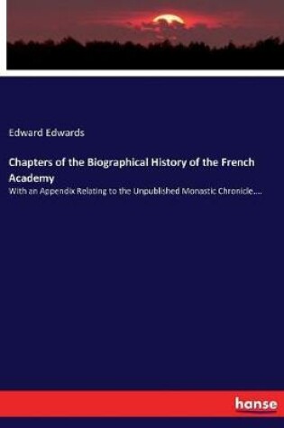 Cover of Chapters of the Biographical History of the French Academy