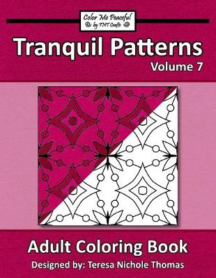 Cover of Tranquil Patterns Adult Coloring Book, Volume 7