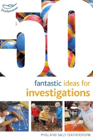 Cover of 50 Fantastic Ideas for Investigations