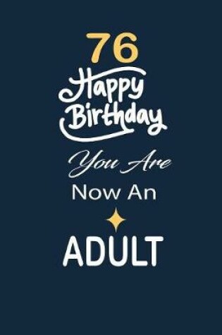 Cover of 76 Happy birthday you are now an adult