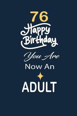 Book cover for 76 Happy birthday you are now an adult