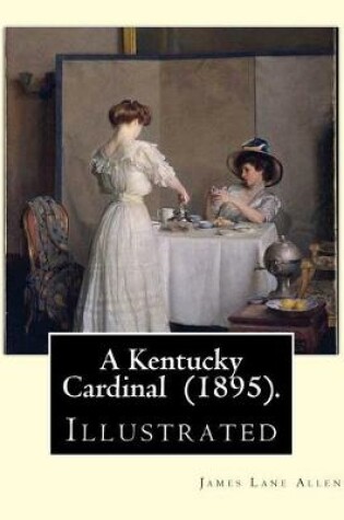 Cover of A Kentucky Cardinal (1895). By