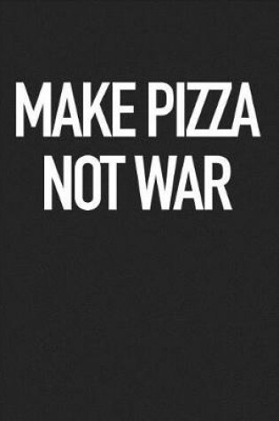 Cover of Make Pizza Not War