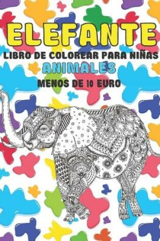 Cover of Libro de colorear para ninas - Menos de 10 euro - Animales - Elefante