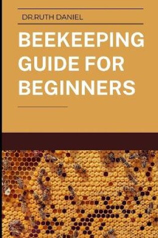 Cover of The Beekeeping Guide for Beginners