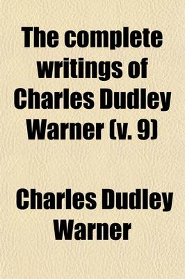 Book cover for The Complete Writings of Charles Dudley Warner (Volume 9)