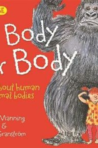 Cover of Human Body, Animal Bodies: My Body, Your Body: A book about human and animal bodies