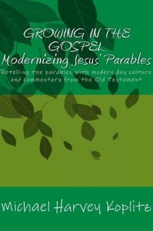 Cover of Growing in the Gospel Modernizing Jesus' Parables