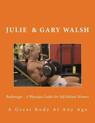 Cover of Bodymagic - A Physique Guide For Self Reliant Women