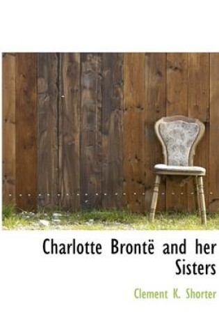 Cover of Charlotte Bronte and Her Sisters