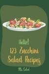 Book cover for Hello! 123 Zucchini Salad Recipes
