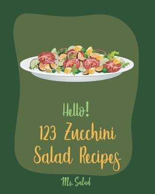 Cover of Hello! 123 Zucchini Salad Recipes