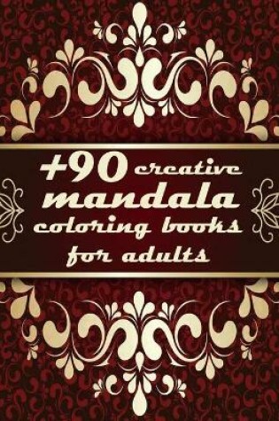 Cover of +90 creative mandala coloring books for adults