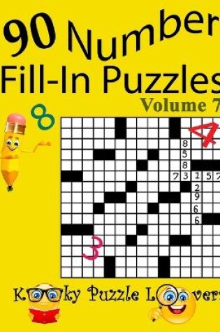 Cover of Number Fill-In Puzzles, Volume 7, 90 Puzzles