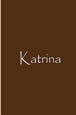 Cover of Katrina - Brown Personalized Notebook / Collectible Journal / Blank Lined Pages