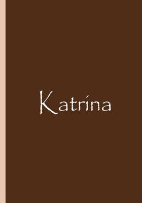 Book cover for Katrina - Brown Personalized Notebook / Collectible Journal / Blank Lined Pages