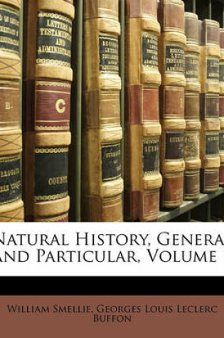 Cover of Natural History, General and Particular, Volume 1