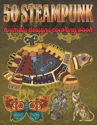 Book cover for Steampunk Animals Designs Coloring Book