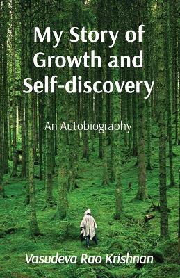 Cover of My Story of Growth and Self-discovery