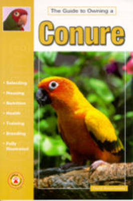 Book cover for The Guide to Owning a Conure