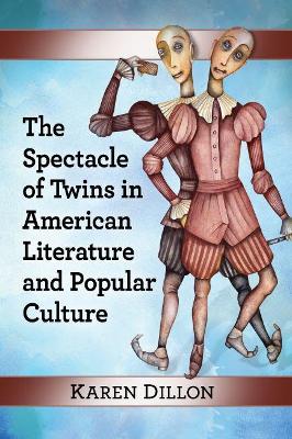 Book cover for The Spectacle of Twins in American Literature and Popular Culture