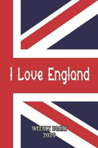 Cover of I Love England - Weekly Diary 2020