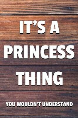 Book cover for It's a Princess Thing You Wouldn't Understand