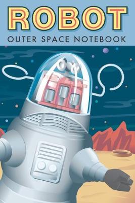 Book cover for Robot Outer Space Notebook