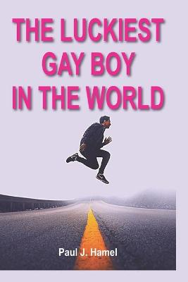 Book cover for The Luckiest Gay Boy in the World