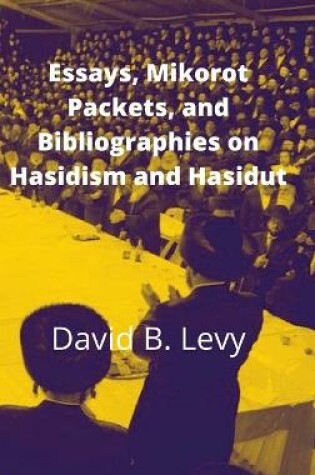 Cover of Essays, Mikorot Packets, and Bibliographies on Hasidism and Hasidut