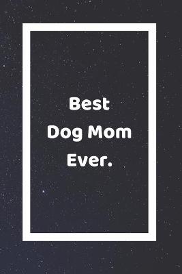 Book cover for Best Dog Mom Ever